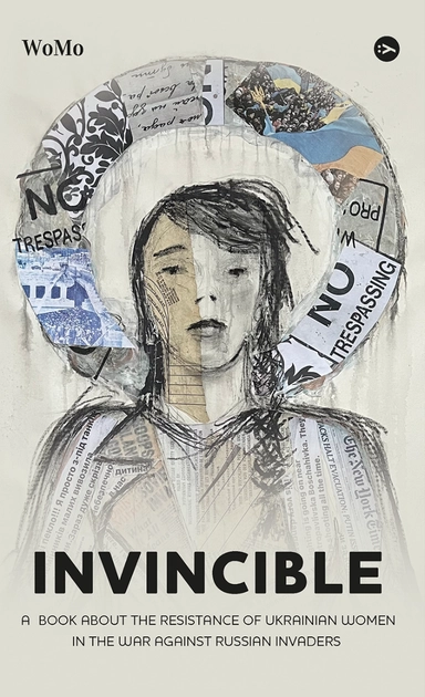 Книга Invincible А book about the resistance of Ukrainian women in the war against Russian invaders